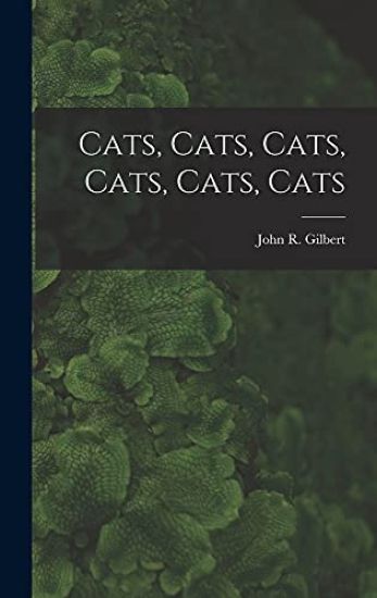 Cats, Cats, Cats, Cats, Cats, Cats