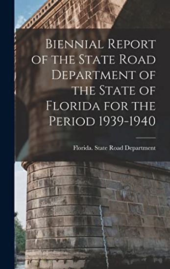 Biennial Report of the State Road Department of the State of Florida for the Period 1939-1940