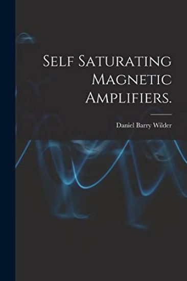 Self Saturating Magnetic Amplifiers.