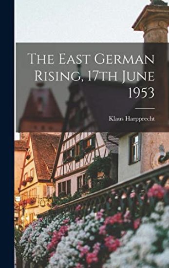 The East German Rising, 17th June 1953