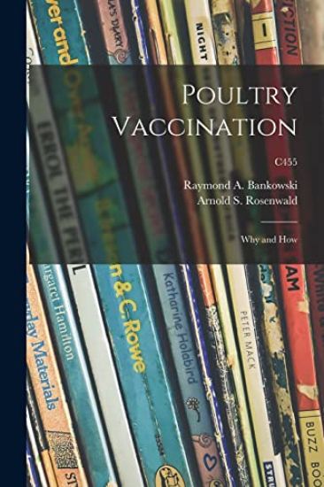 Poultry Vaccination: Why and How; C455
