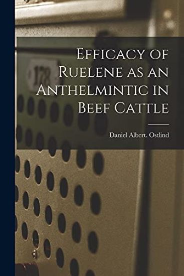Efficacy of Ruelene as an Anthelmintic in Beef Cattle