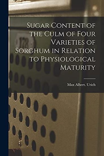 Sugar Content of the Culm of Four Varieties of Sorghum in Relation to Physiological Maturity