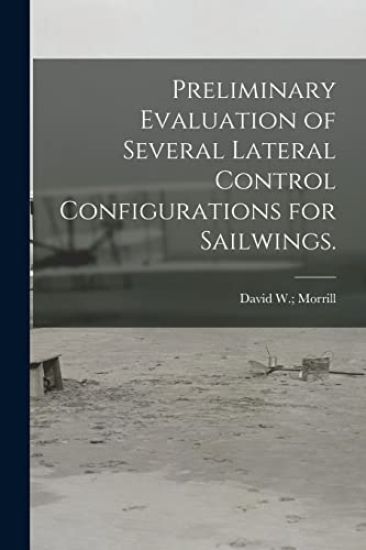 Preliminary Evaluation of Several Lateral Control Configurations for Sailwings.