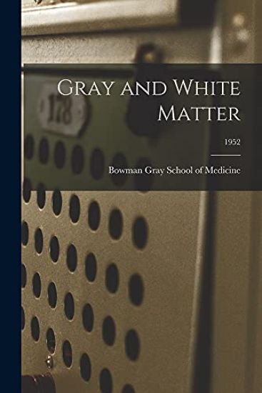 Gray and White Matter; 1952