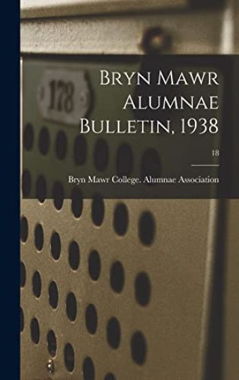 Bryn Mawr Alumnae Bulletin, 1938; 18