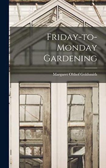 Friday-to-Monday Gardening