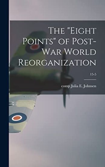 The "eight Points" of Post-war World Reorganization; 15-5