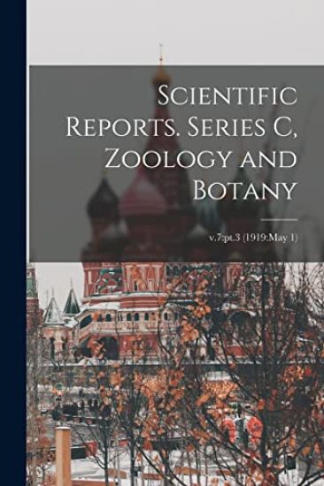 Scientific Reports. Series C, Zoology and Botany; v.7: pt.3 (1919: May 1)