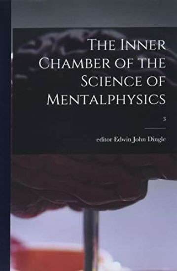 The Inner Chamber of the Science of Mentalphysics; 3