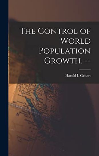 The Control of World Population Growth. --