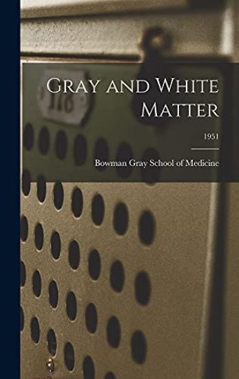 Gray and White Matter; 1951