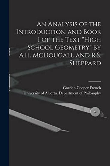 An Analysis of the Introduction and Book I of the Text "High School Geometry" by A.H. McDougall and R.S. Sheppard