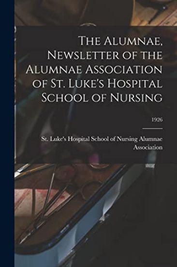 The Alumnae, Newsletter of the Alumnae Association of St. Luke's Hospital School of Nursing; 1926