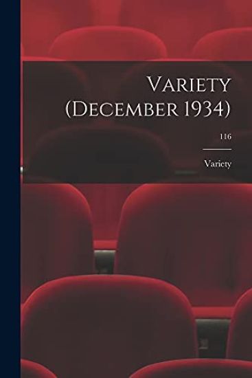 Variety (December 1934); 116
