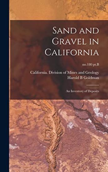 Sand and Gravel in California: an Inventory of Deposits; no.180 pt.B