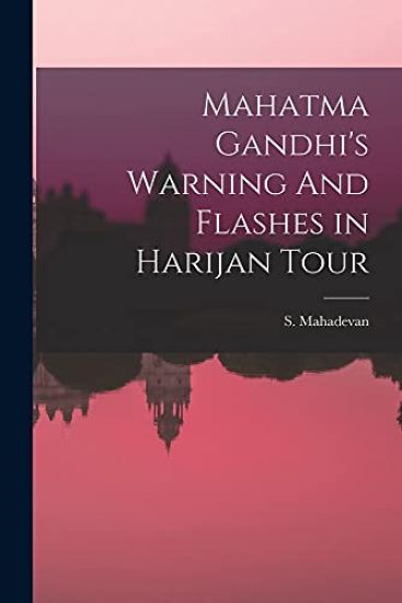 Mahatma Gandhi's Warning And Flashes in Harijan Tour