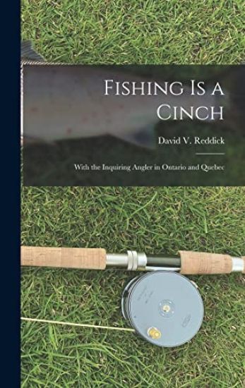 Fishing is a Cinch: With the Inquiring Angler in Ontario and Quebec
