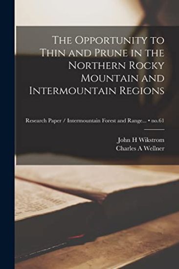 The Opportunity to Thin and Prune in the Northern Rocky Mountain and Intermountain Regions; no.61