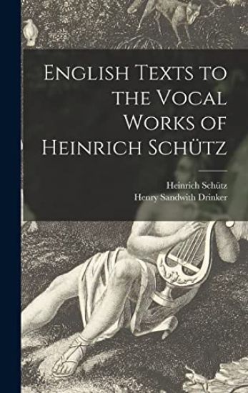 English Texts to the Vocal Works of Heinrich Schütz