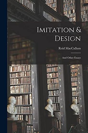 Imitation & Design: and Other Essays