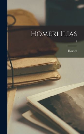 Homeri Ilias; 3