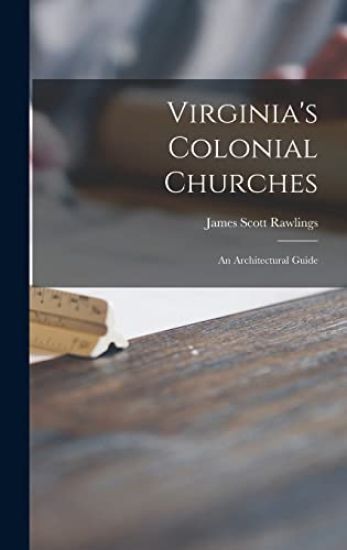 Virginia's Colonial Churches: an Architectural Guide