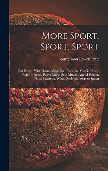 More Sport, Sport, Sport: Jim Brown, Wilt Chamberlain, Paul Hornung, Gordie Howe, Rafer Johnson, Roger Maris, Stan Musial, Arnold Palmer, Floyd