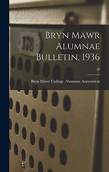 Bryn Mawr Alumnae Bulletin, 1936; 16