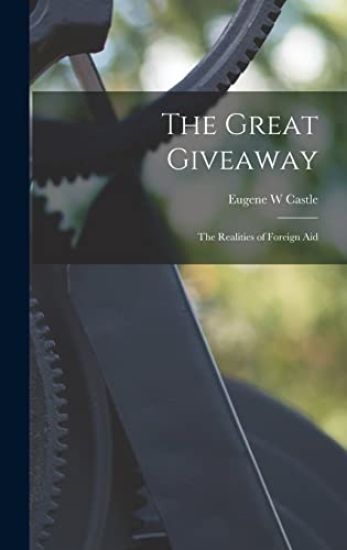 The Great Giveaway: the Realities of Foreign Aid