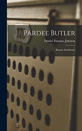 Pardee Butler: Kansas Abolitionist