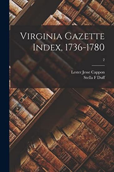 Virginia Gazette Index, 1736-1780; 2