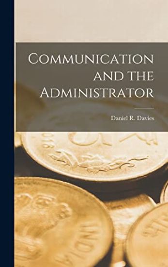 Communication and the Administrator
