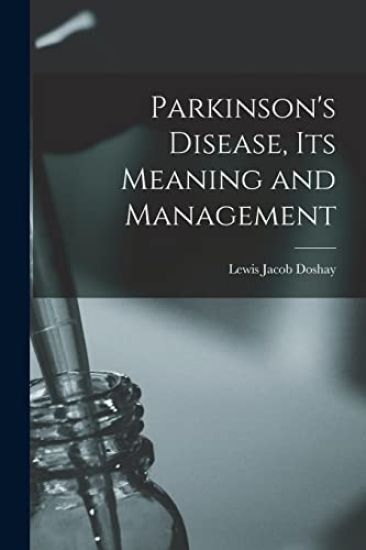 Parkinson's Disease, Its Meaning and Management