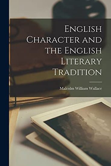 English Character and the English Literary Tradition