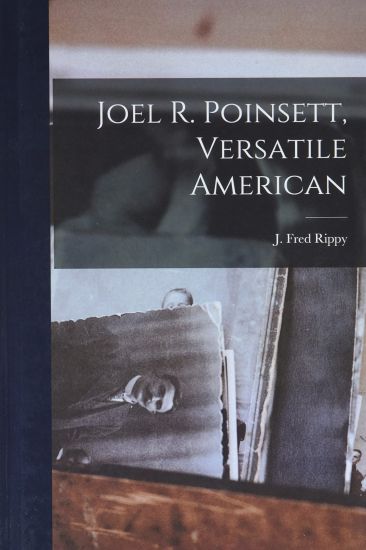 Joel R. Poinsett, Versatile American