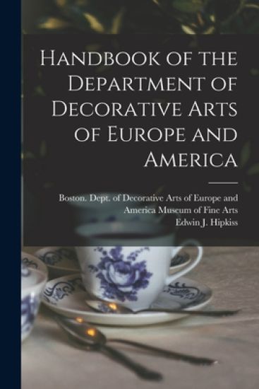 Handbook of the Department of Decorative Arts of Europe and America
