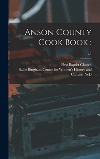 Anson County Cook Book: ; c.1