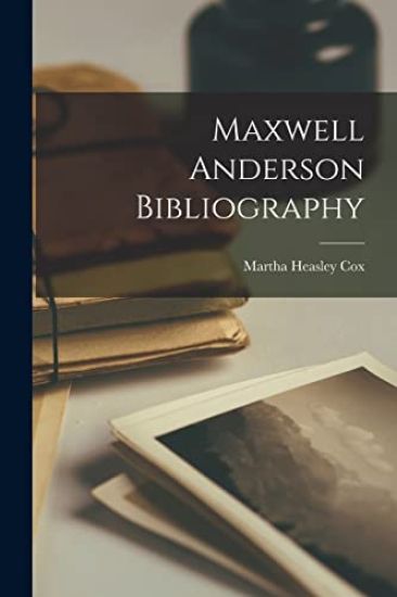 Maxwell Anderson Bibliography