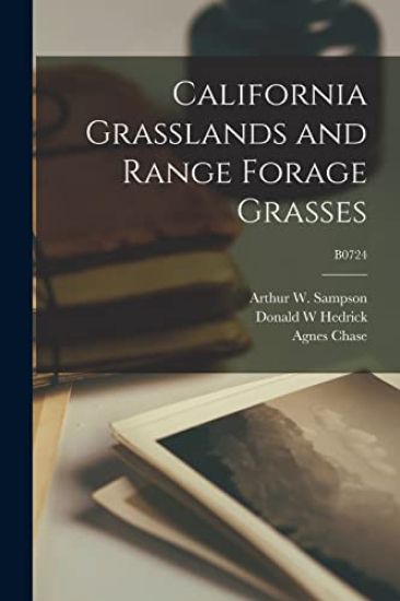 California Grasslands and Range Forage Grasses; B0724