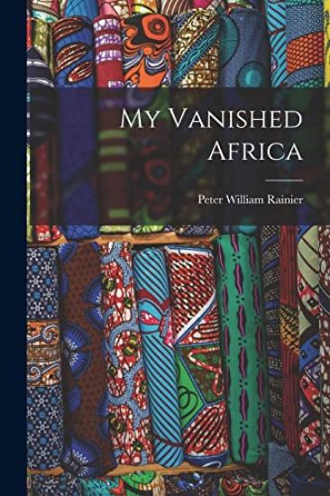 My Vanished Africa