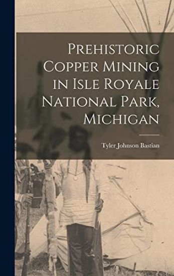 Prehistoric Copper Mining in Isle Royale National Park, Michigan
