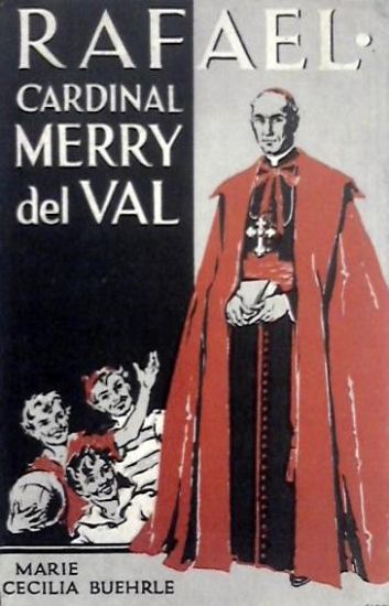 Rafael Cardinal Merry Del Val