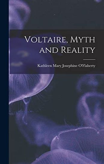 Voltaire, Myth and Reality