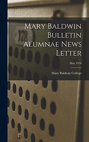 Mary Baldwin Bulletin Alumnae News Letter; May 1956
