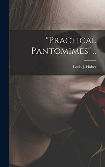 "Practical Pantomimes" ..