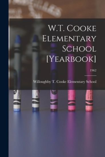 W.T. Cooke Elementary School [yearbook]; 1962