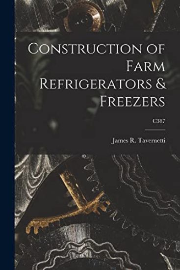 Construction of Farm Refrigerators & Freezers; C387