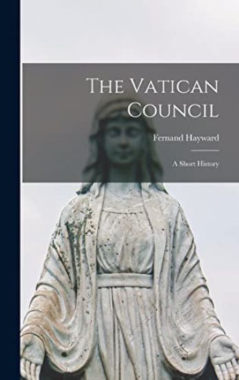 The Vatican Council: a Short History