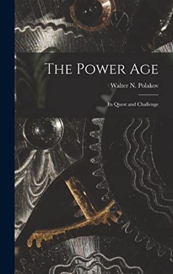 The Power Age; Its Quest and Challenge